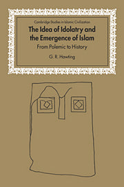 The Idea of Idolatry and the Emergence of Islam