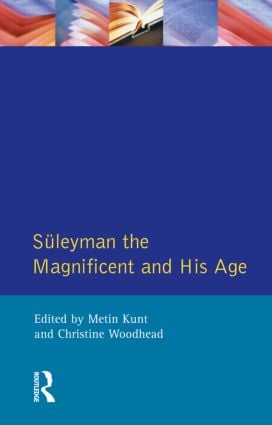 Suleyman the Magnificent and His Age