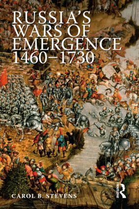 Russia's Wars of Emergence 1460-1730