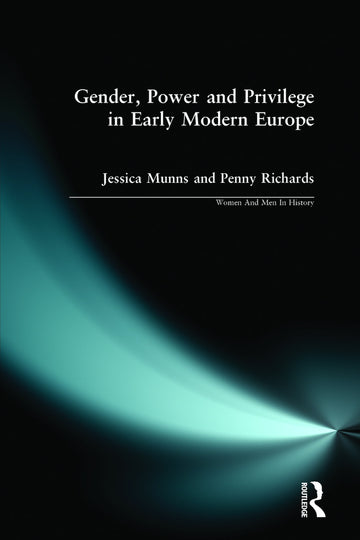 Gender, Power and Privilege in Early Modern Europe