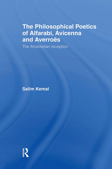 Philosophical Poetics of Alfarabi, Avicenna and Averroes