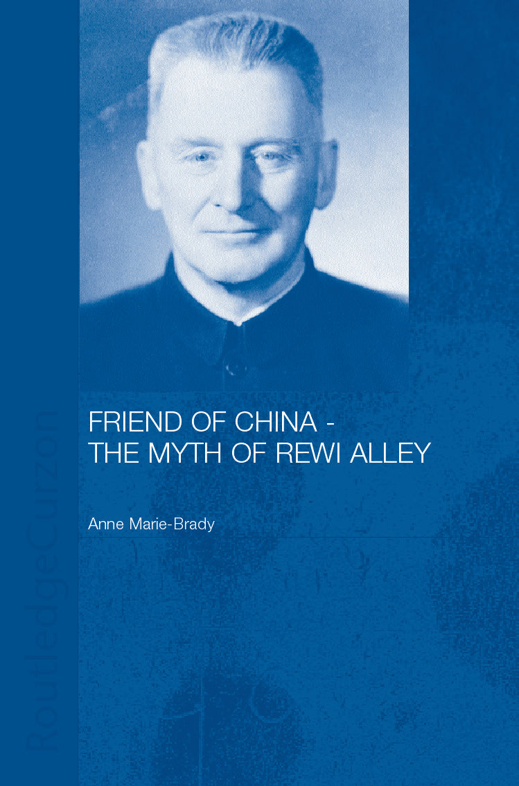 Friend of China - The Myth of Rewi Alley
