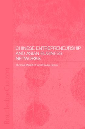 Chinese Entrepreneurship and Asian Business Networks