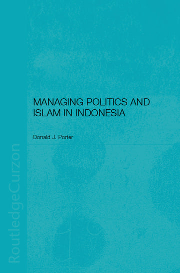 Managing Politics and Islam in Indonesia