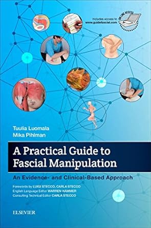 Practical Guide to Fascial Manipulation,A:an evidence- and clinical-ba