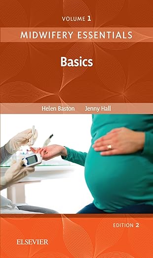 Midwifery Essentials: Basics:Volume 1:(Volume 1) :Midwifery Essentials