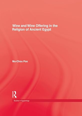 Wine & Wine Offering In The Religion Of Ancient Egypt - Hardback