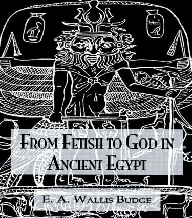 From Fetish To God Ancient Egypt