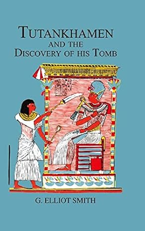 Tutankhamen & The Discovery of His Tomb - Hardback
