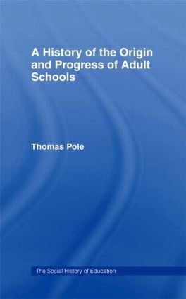 History of the Origin and Progress of Adult Schools