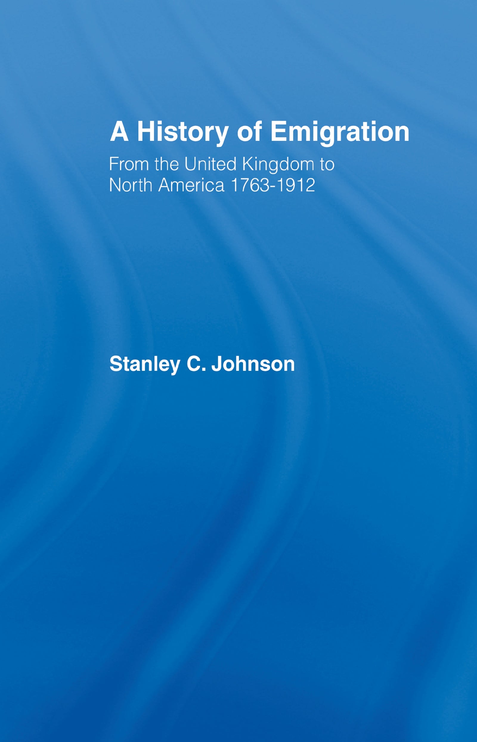 Emigration from the United Kingdom to North America, 1763-1912