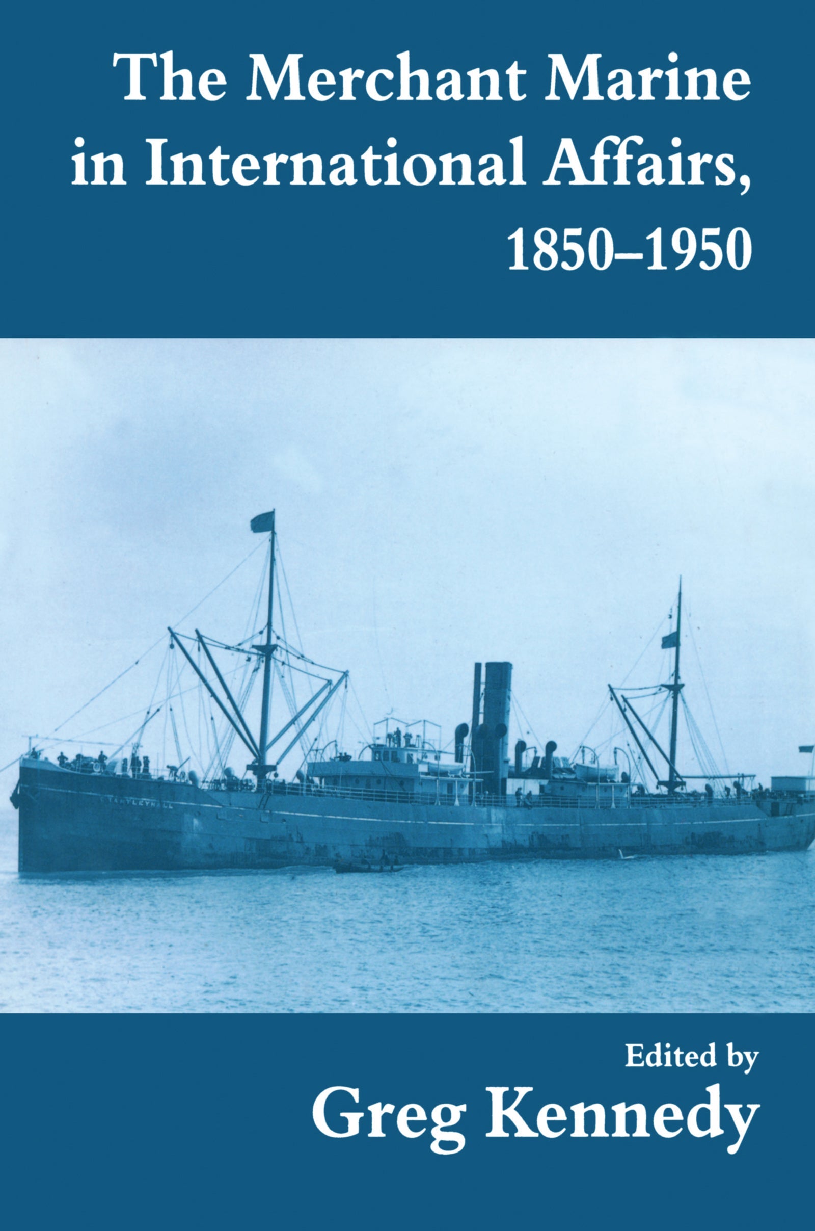 Merchant Marine in International Affairs, 1850-1950