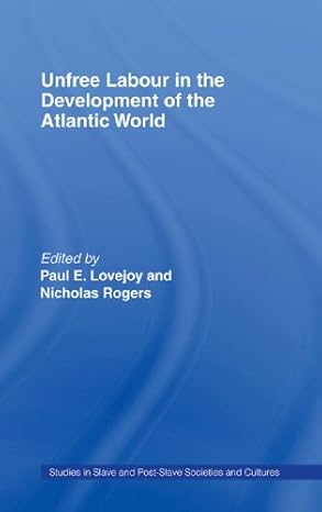 Unfree Labour in the Development of the Atlantic World - Hardback