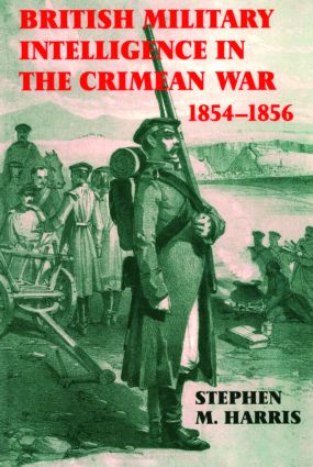 British Military Intelligence in the Crimean War, 1854-1856
