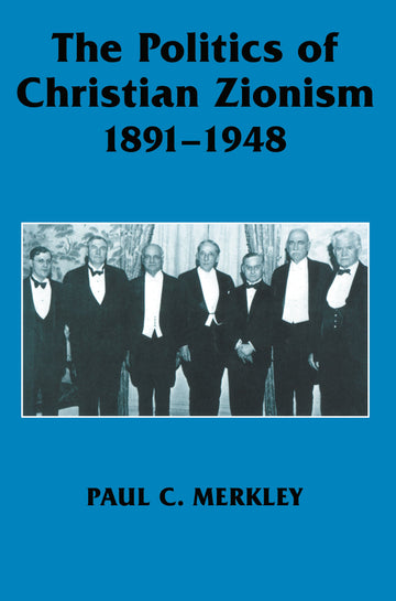 Politics of Christian Zionism 1891-1948