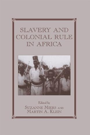 Slavery and Colonial Rule in Africa - Hardback