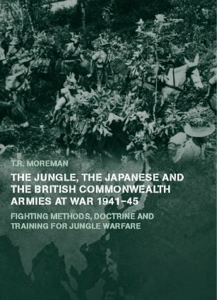 Jungle, Japanese and the British Commonwealth Armies at War, 1941-45
