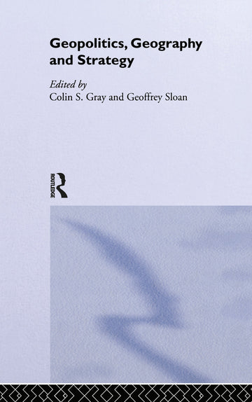 Geopolitics, Geography and Strategy