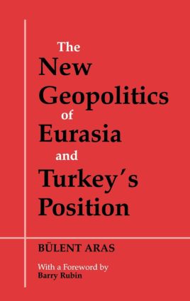 New Geopolitics of Eurasia and Turkey's Position