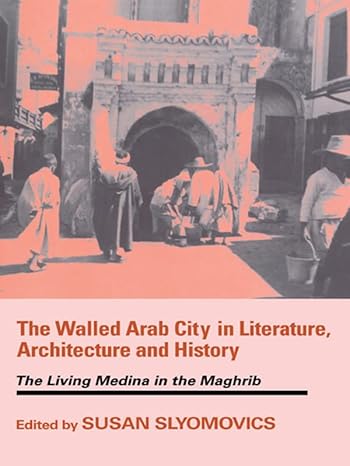 Walled Arab City in Literature, Architecture and History - Hardback