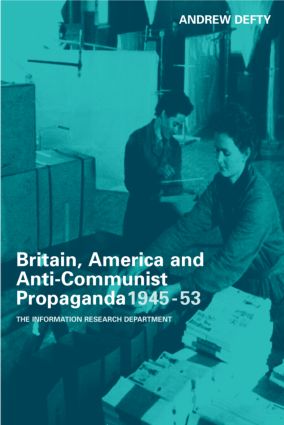 Britain, America and Anti-Communist Propaganda 1945-53
