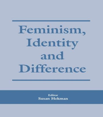 Feminism, Identity and Difference