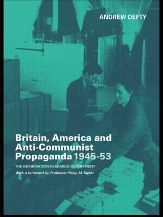 Britain, America and Anti-Communist Propaganda 1945-53