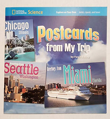 National Geographic Science 1-2 (Physical Science: Solids, Liquids, and  Gases): Explore on Your Own: Postcards from My Trip