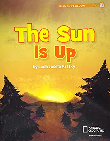 Reach for Reading K (Read On Your Own Books): The Sun Is Up