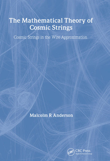 Mathematical Theory of Cosmic Strings