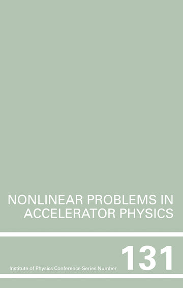 Nonlinear Problems in Accelerator Physics, Proceedings of the INT  workshop on nonlinear problems in accelerator physics held in Berlin, Germany, 30 March - 2 April, 1992