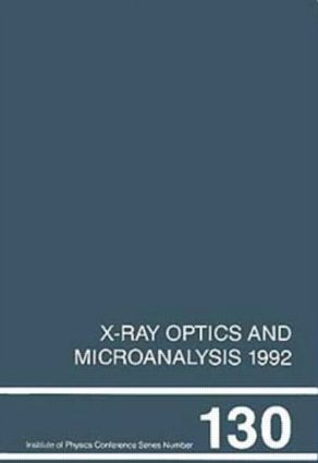X-Ray Optics and Microanalysis 1992, Proceedings of the 13th INT  Conference, 31 August-4 September 1992, Manchester, UK