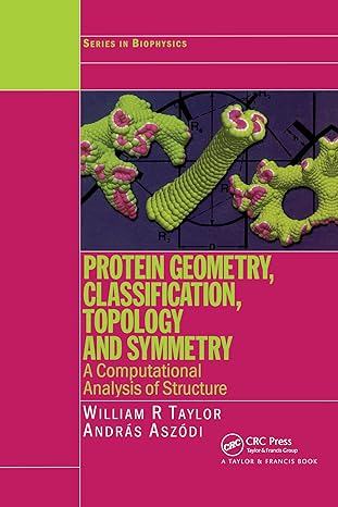 Protein Geometry, Classification, Topology and Symmetry - Hardback