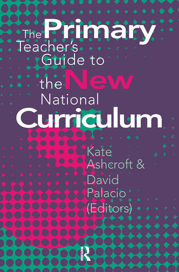 Primary Teacher's Guide To The New National Curriculum