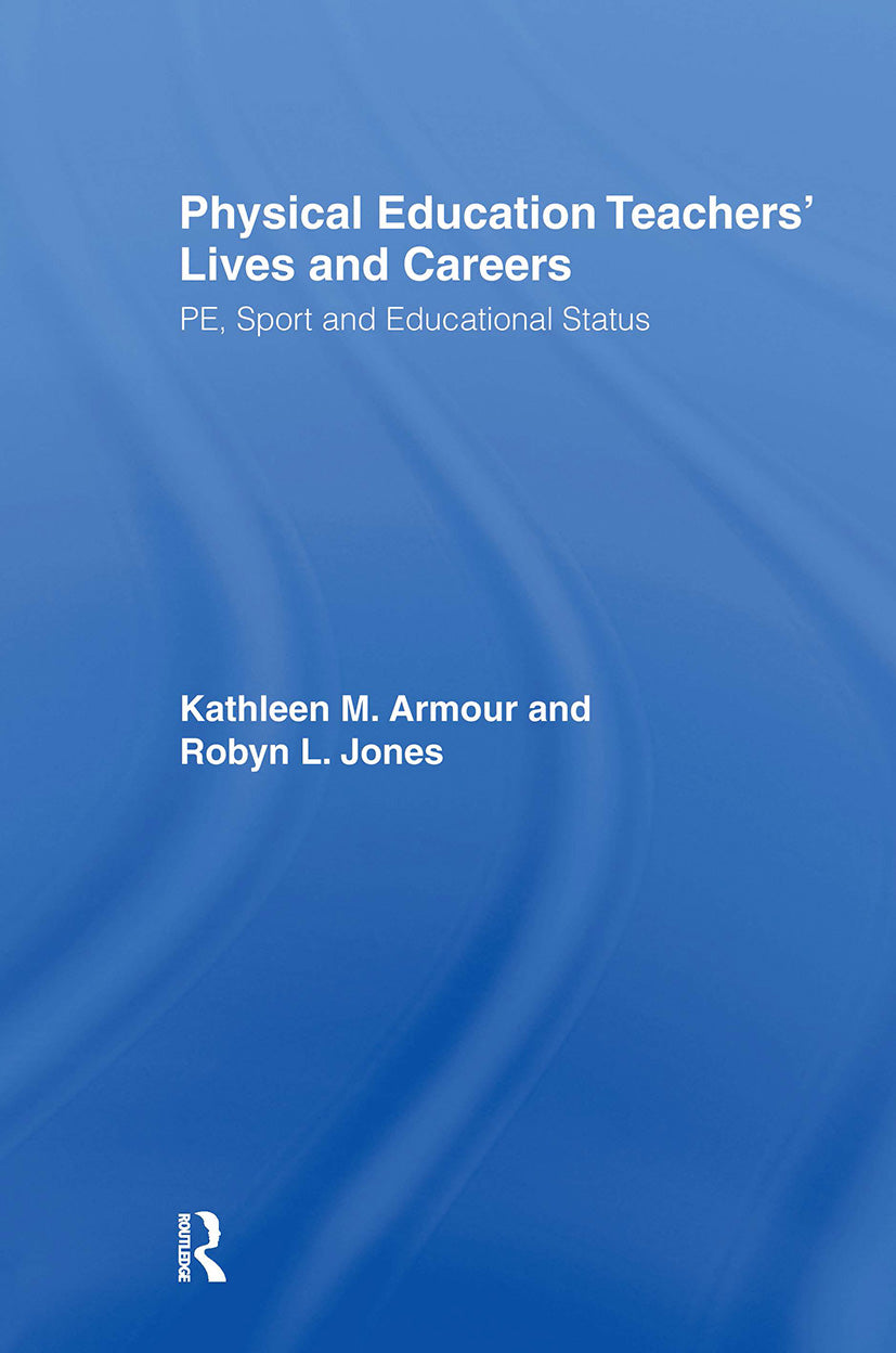 Physical Education: Teachers' Lives And Careers
