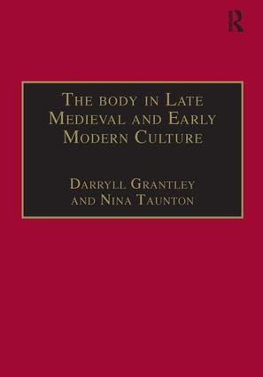 Body in Late Medieval and Early Modern Culture