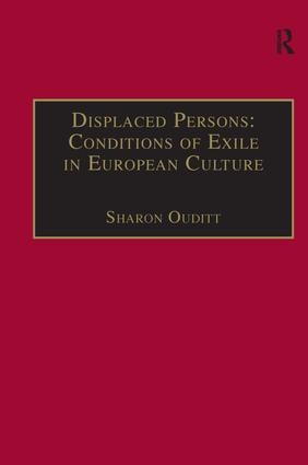 Displaced Persons: Conditions of Exile in European Culture