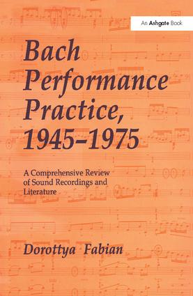 Bach Performance Practice, 1945–1975