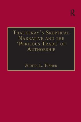 Thackeray’s Skeptical Narrative and the ‘Perilous Trade’ of Authorship