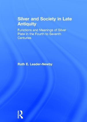 Silver and Society in Late Antiquity
