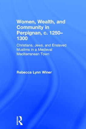 Women, Wealth, and Community in Perpignan, c. 1250–1300