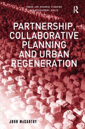 Partnership, Collaborative Planning and Urban Regeneration
