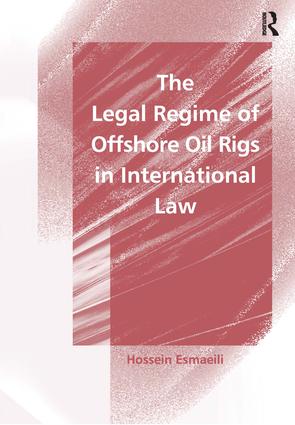 Legal Regime of Offshore Oil Rigs in International Law