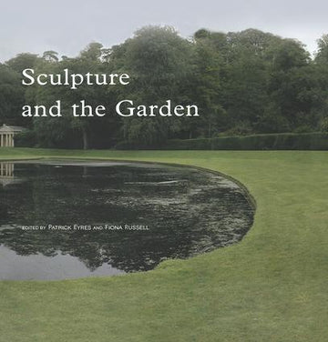 Sculpture and the Garden - Hardback