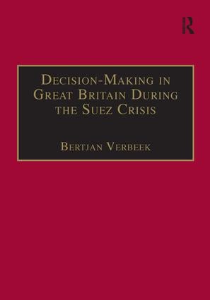 Decision-Making in Great Britain During the Suez Crisis
