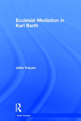 Ecclesial Mediation in Karl Barth