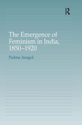 Emergence of Feminism in India, 1850-1920