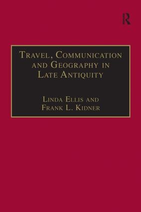 Travel, Communication and Geography in Late Antiquity