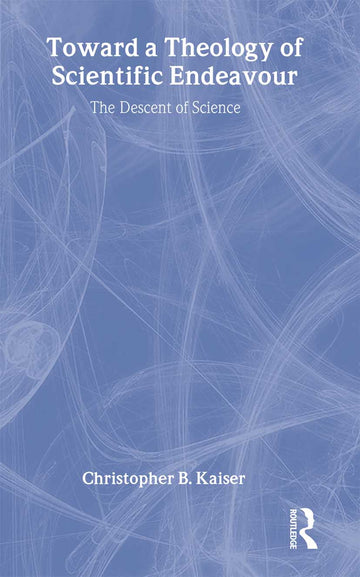 Toward a Theology of Scientific Endeavour