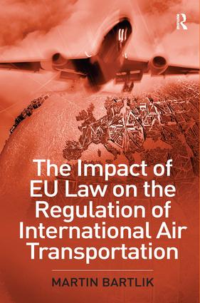 Impact of EU Law on the Regulation of International Air Transportation
